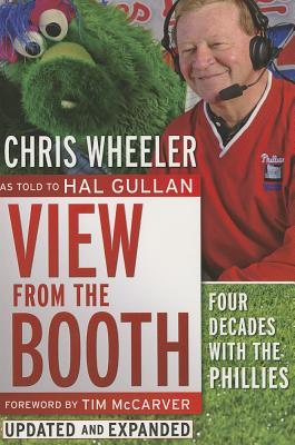 View from the Booth: Four Decades With the Phillies, Updated and Expanded