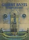 Gilbert Bayes: Sculptor 1872 - 1953 Gilbert Bayes: Sculptor 1872 - 1953