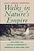 Walks in Nature's Empire: E...
