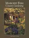 Margery Fish: Country Gardening