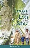 Lessons from the Lives of the Saints: Daily Reflections for Growth in Holiness