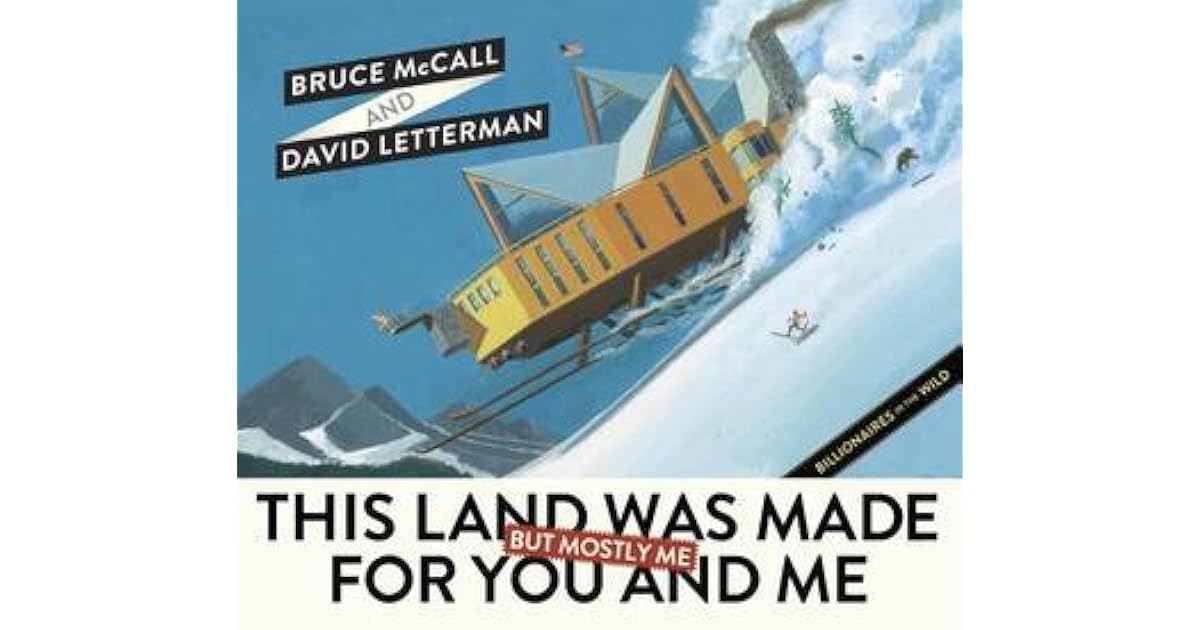 This Land Was Made for You and Me (But Mostly Me) Billionaires in the