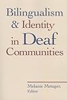 Bilingualism and Identity in Deaf Communities (Volume 6) (Sociolinguistics in Deaf Communities)