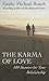The Karma of Love: 100 Answers for Your Relationship,from the Ancient Wisdom of Tibet