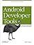 Android Developer Tools Essentials by Mike Wolfson