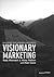 Visionary Marketing: Building Sustainable Business