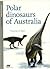 Polar Dinosaurs (Museum Victoria Nature)