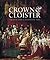 Crown & Cloister: The Royal Story of Westminster Abbey