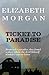 Ticket to Paradise by Elizabeth   Morgan