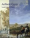 Aelbert Cuyp: Land, Water, Light Aelbert Cuyp: Land, Water, Light