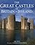 The Great Castles of Britain & Ireland by Lise Hull