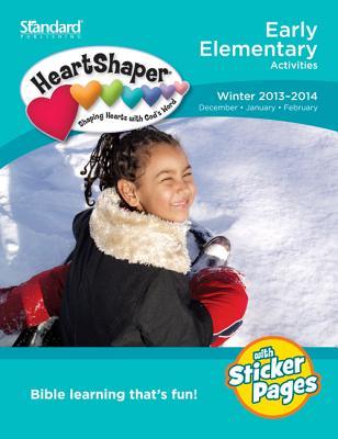 Early Elementary Activities Winter 2013-2014 (HeartShaper® Children s Curriculum)