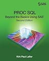 Proc SQL: Beyond the Basics Using SAS