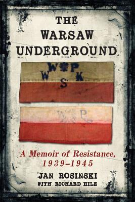 The Warsaw Underground: A Memoir of Resistance, 1939-1945 (Paperback)