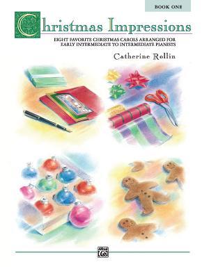 Christmas Impressions, Book 1: Eight Favorite Christmas Carols Arranged for Early Intermediate to Intermediate Pianists