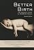 Better Birth: The Definitiv...