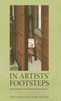 In Artists' Footsteps: The Reconstruction of Pigments and Paintings (Hardcover)