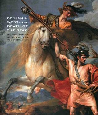 Benjamin West and The Death of the Stag: The Story behind the Painting and its Conservation