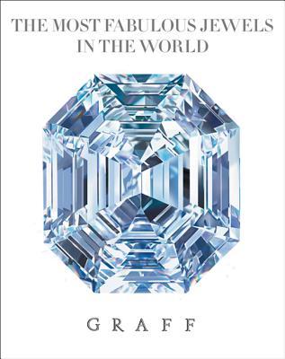 The Most Fabulous Jewels in the World: Graff (Hardcover)