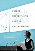 Beyond the Aesthetic and the Anti-Aesthetic