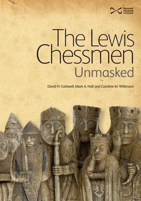 The Lewis Chessmen Unmasked (Hardcover)