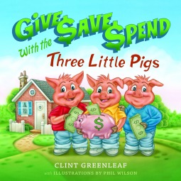 Give, Save, Spend with the Three Little Pigs (Hardcover)