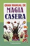 Gran Manual de Magia Casera (Spanish Edition)