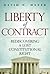 Liberty of Contract by David N. Mayer