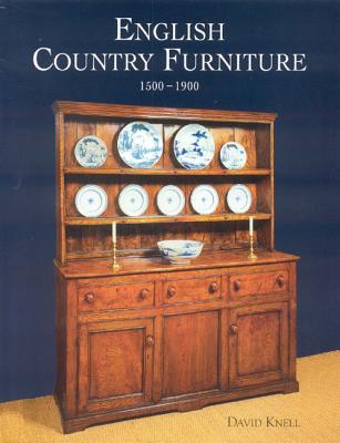 English Country Furniture: The Vernacular Tradition 1500-1900 (Hardcover)