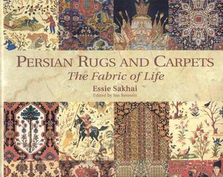Persian Rugs and Carpets: The Fabric of Life (Hardcover)