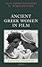 Ancient Greek Women in Film (Classical Presences)