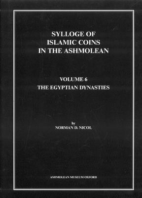 Sylloge of Islamic Coins: The Egyptian Dynasties