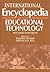 International Encyclopedia of Educational Technology (Resources in Education Series, 5)