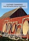 Leather Tanneries: The Archaeological Evidence