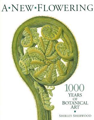 New Flowering: 1000 Years of Botanical Art (Paperback)