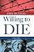 Willing to Die by John Muntean