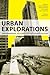 Urban Explorations: Environ...