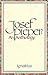 An Anthology by Josef Pieper An Anthology by Josef Pieper
