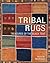 Tribal Rugs: Treasures of the Black Tent