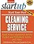 Start Your Own Cleaning Service: Maid Service, Janitorial Service, Carpet and Upholstery Service, and More (StartUp Series)