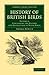 History of British Birds: V...