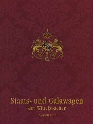 Wittelsbach State & Ceremonial Carriages Vols 1&2 (Hardcover)