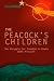 The Peacock's Children: The...