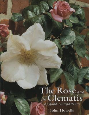 The Rose and the Clematis as Good Companions (Hardcover)