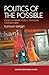 Politics of the Possible: Essays on Gender, History, Narratives, Colonial English (Anthem South Asian Studies)