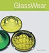 GlassWear: Glass in Contemporary Jewelry GlassWear: Glass in Contemporary Jewelry