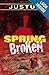 Spring Broken by Justus