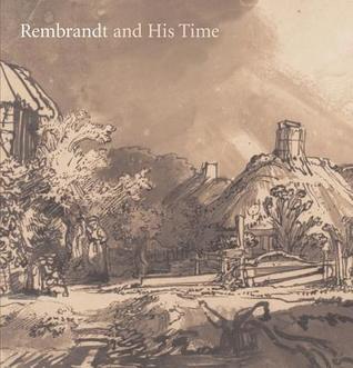 Rembrandt and His Time: Masterworks from The Albertina
