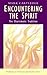 Encountering the Spirit: The Charismatic Tradition