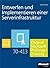 Entwerfen Und Implementieren Einer Serverinfrastruktur - Original Microsoft Prufungstraining 70-413